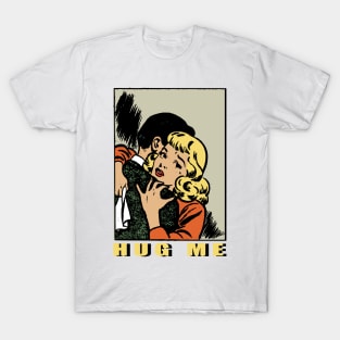 HUG ME T-Shirt